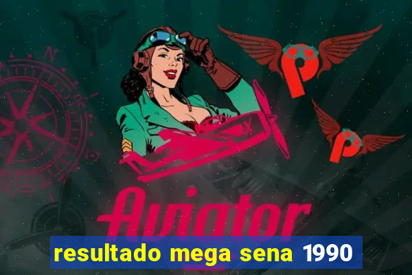 resultado mega sena 1990